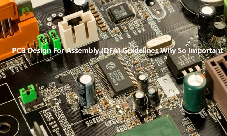 pcb-design-for-assembly-dfa PCB Design For Assembly DFA