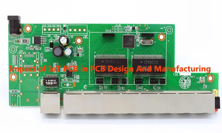 Impact of IoT PCB In PCB Design And Manufacturing