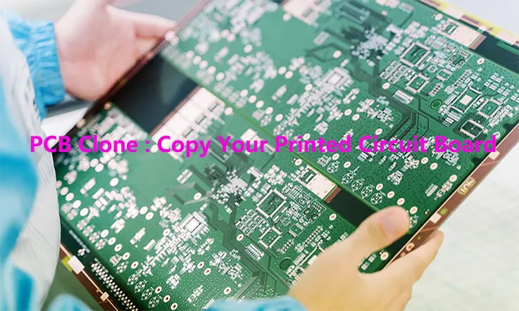 PCB Clone : Copy Your Printed Circuit Board
