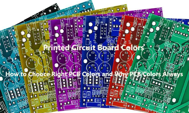 How to Chooce Right PCB Colors and Why PCB Colors Always Green?