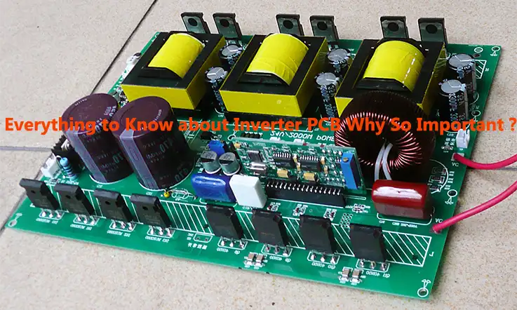 Everything to Know about Inverter PCB Why So Important ?