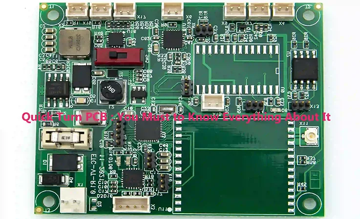 Quick Turn PCB: You Must to know Everything About It