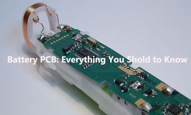 Battery PCB: Everything You Should to Know
