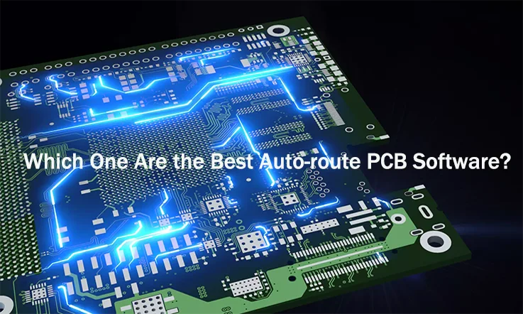 Which One Are the Best Auto-route PCB Software?