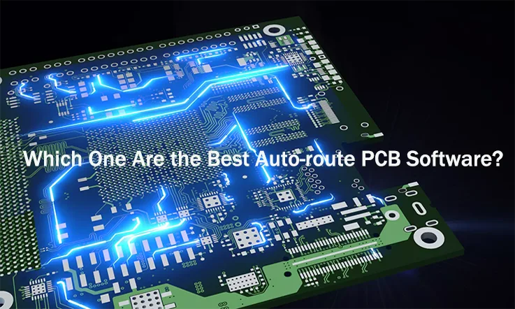 Which One Are the Best Auto-route PCB Software?