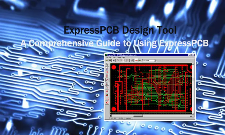 ExpressPCB Design Tool: A Comprehensive Guide to Using ExpressPCB