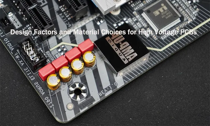 Design Factors and Material Choices for High Voltage PCBs