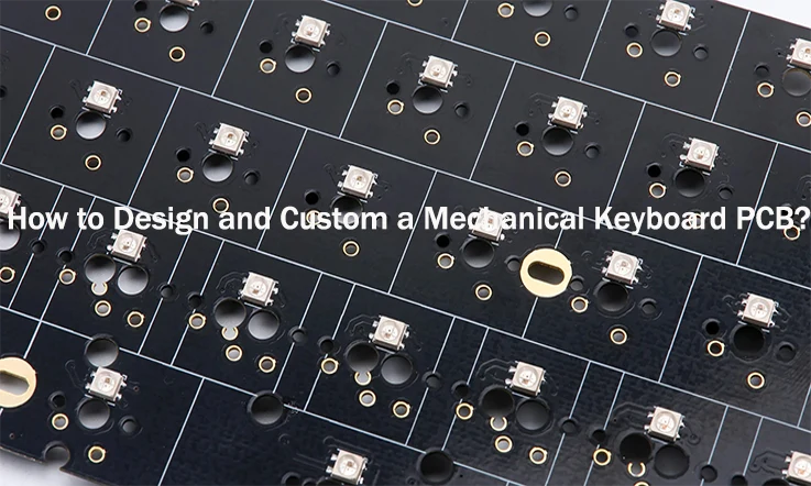 How to Design and Custom a Mechanical Keyboard PCB?