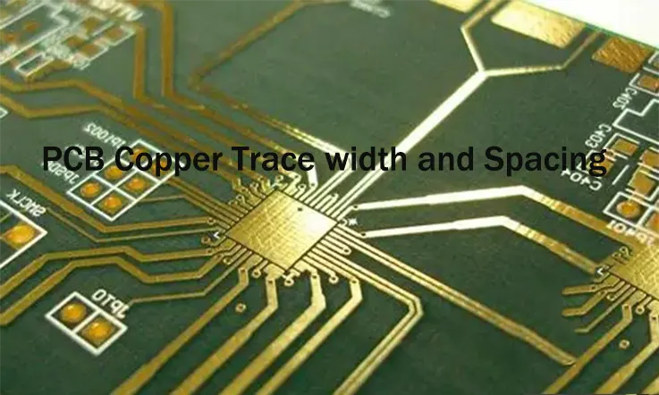 PCB Copper Trace Width and Space: Everything You Need to Know About Them