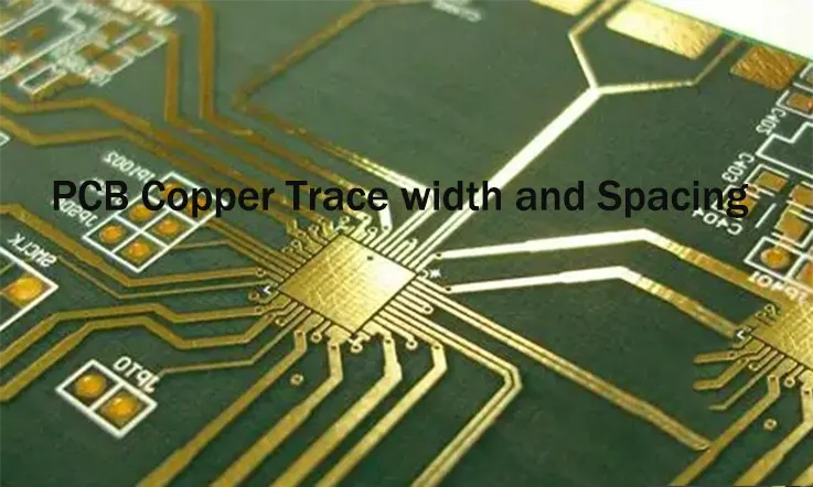 PCB Copper Trace Width and Space: Everything You Need to Know About Them