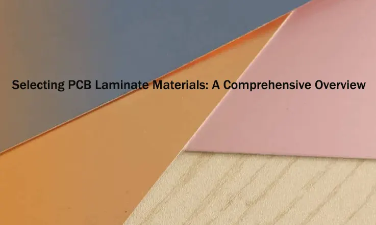 Selecting PCB Laminate Materials: A Comprehensive Overview