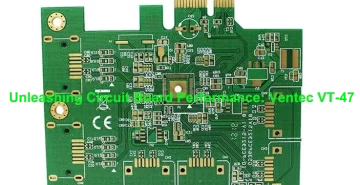 Ventec VT-47 PCB Board