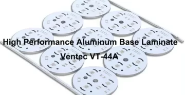 Ventec VT-44A Aluminum PCB Board