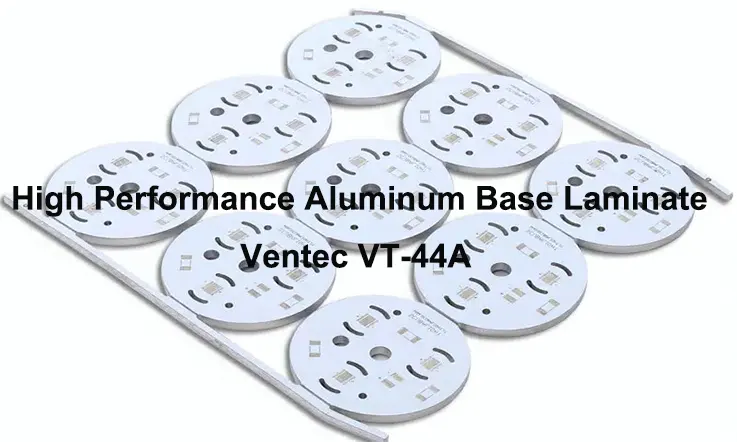 Ventec VT-44A Aluminum PCB Board